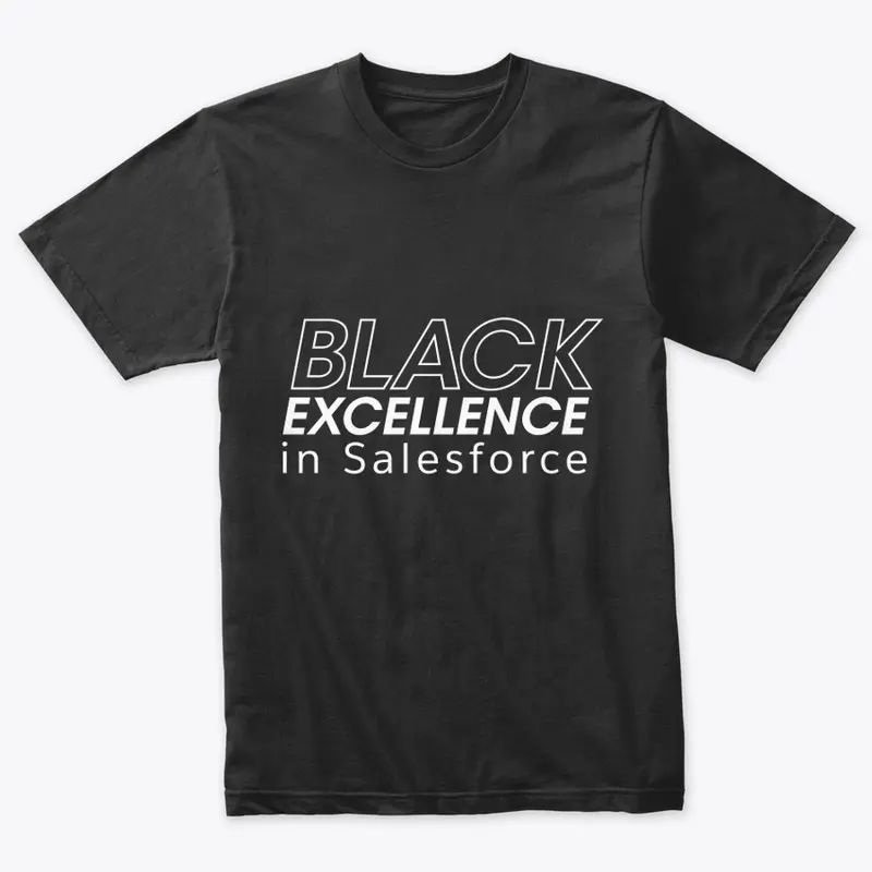 Black Excellence in Salesforce T-Shirts